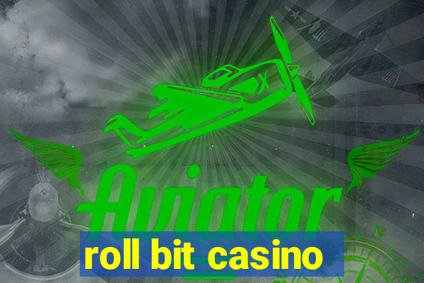 roll bit casino