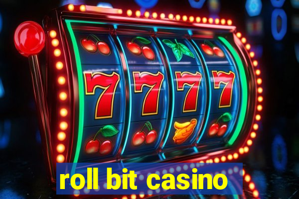 roll bit casino