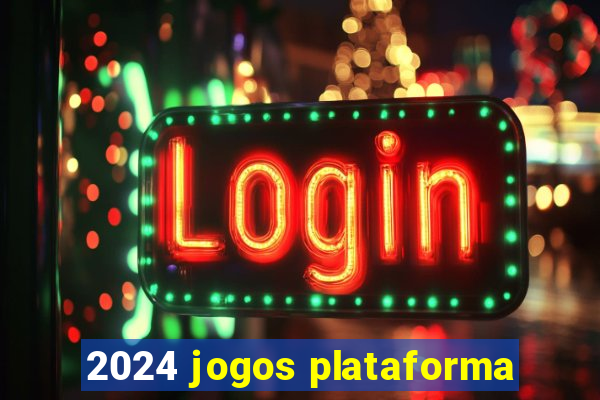 2024 jogos plataforma