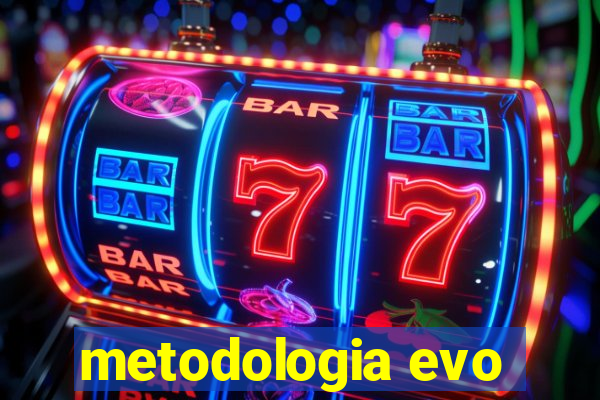 metodologia evo