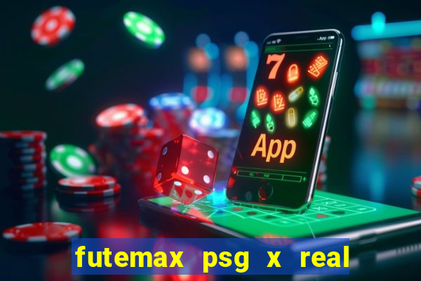 futemax psg x real madrid ao vivo