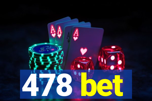 478 bet