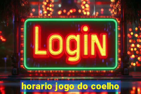 horario jogo do coelho