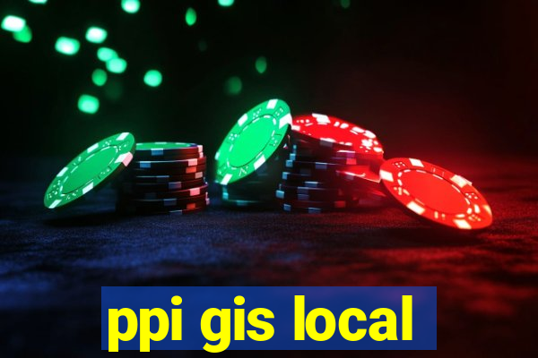 ppi gis local