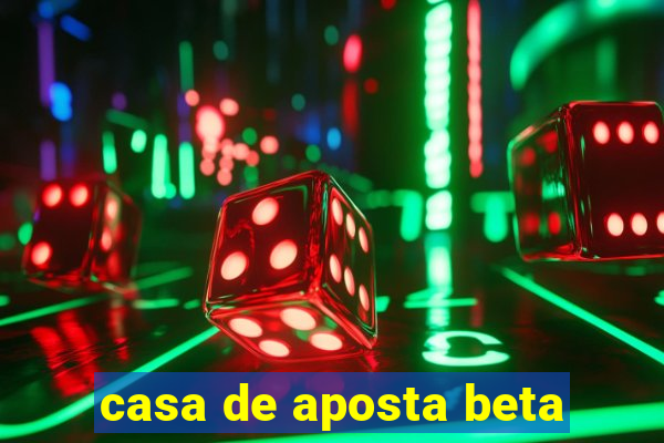 casa de aposta beta