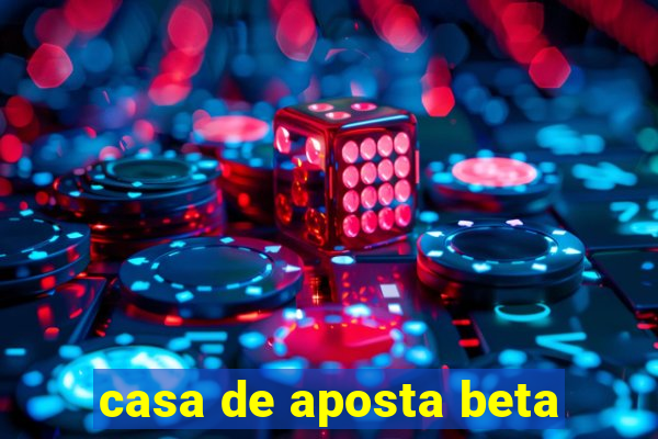 casa de aposta beta