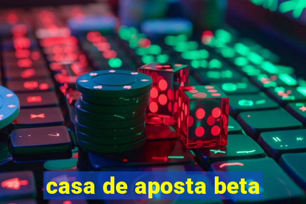 casa de aposta beta