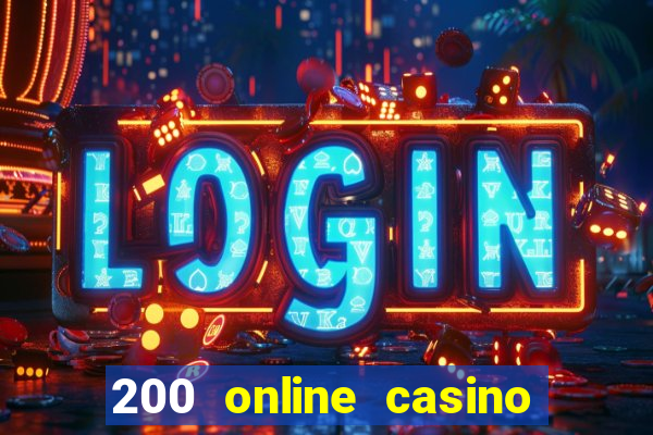 200 online casino welcome bonus