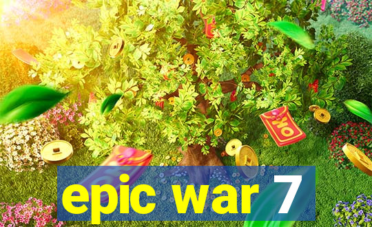 epic war 7