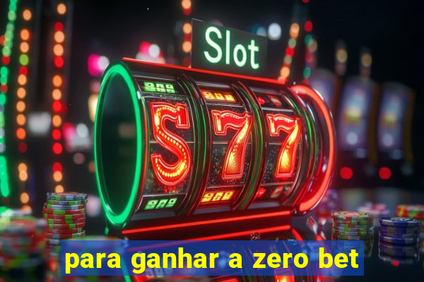 para ganhar a zero bet