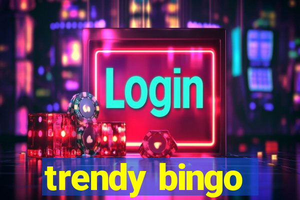 trendy bingo