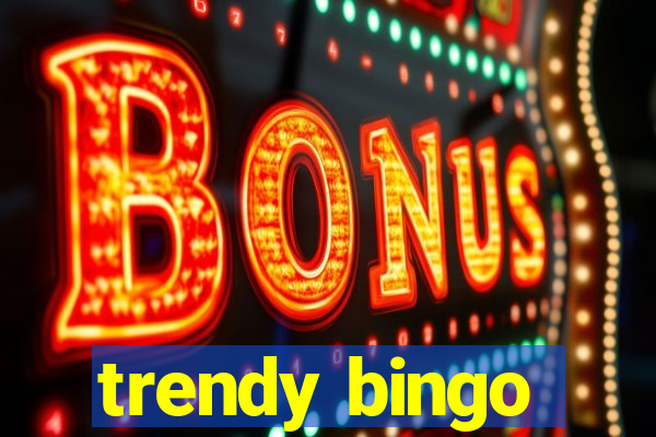 trendy bingo