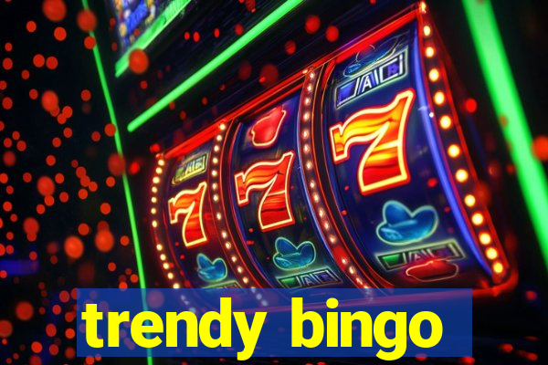 trendy bingo