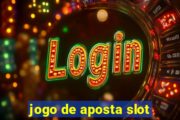 jogo de aposta slot