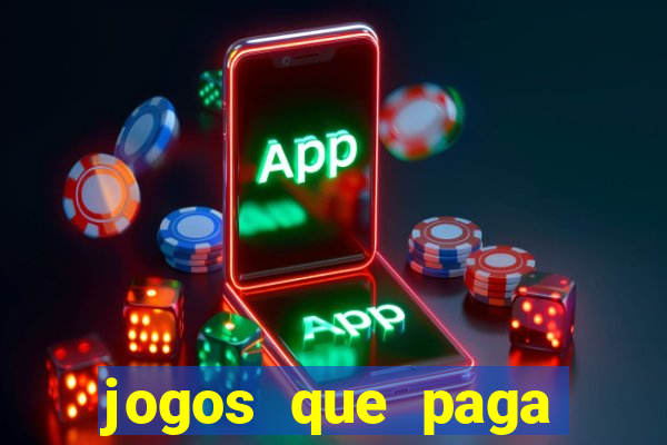 jogos que paga dinheiro de verdade sem depositar