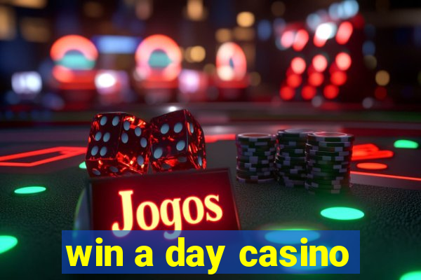 win a day casino