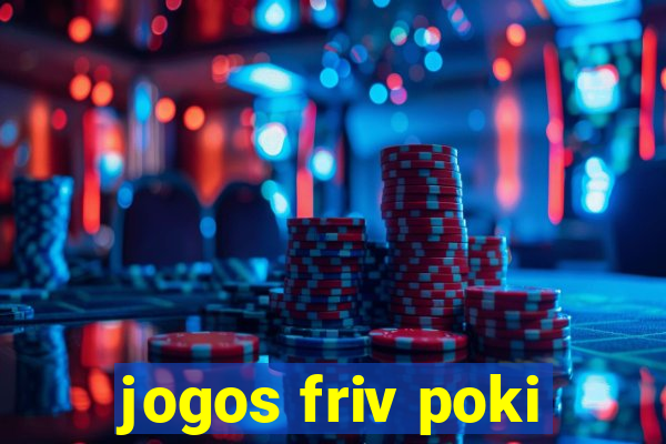 jogos friv poki