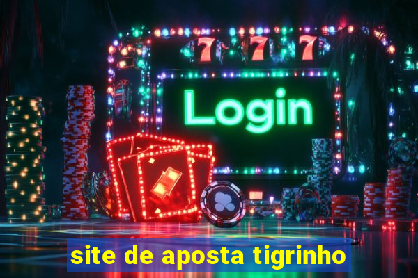 site de aposta tigrinho