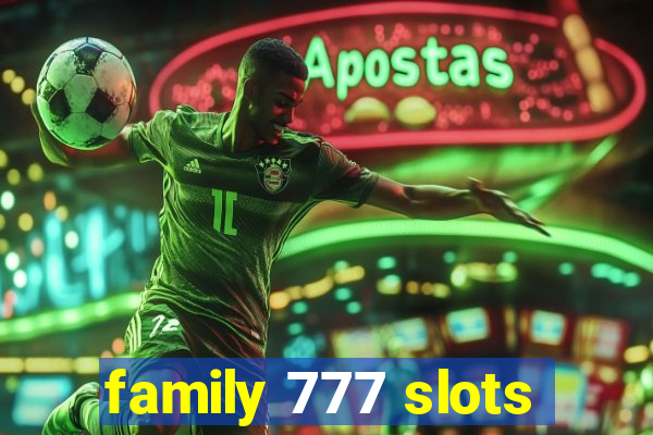 family 777 slots