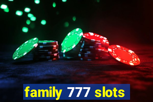 family 777 slots