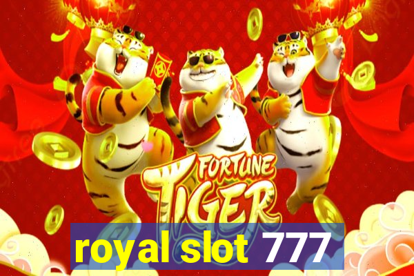 royal slot 777