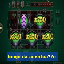 bingo da acentua??o