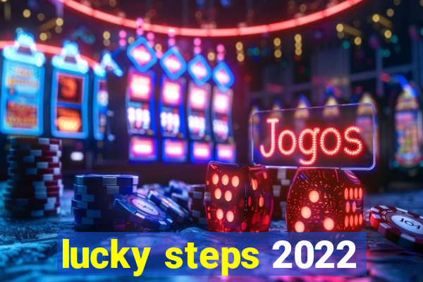 lucky steps 2022