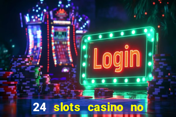 24 slots casino no deposit bonus codes