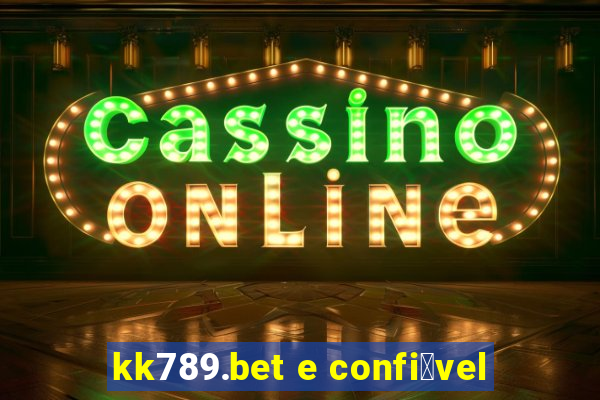 kk789.bet e confi谩vel