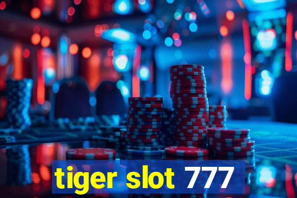 tiger slot 777