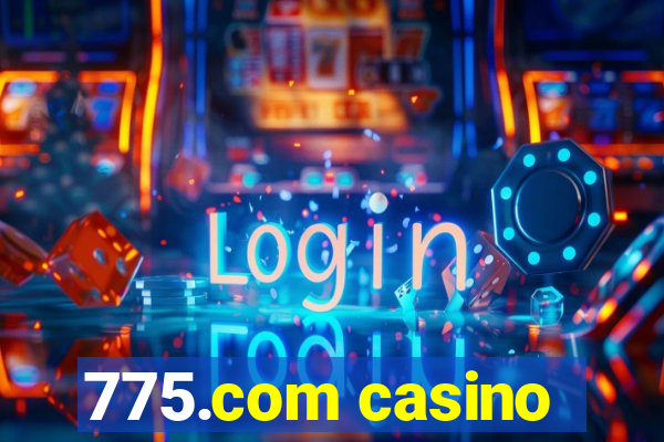 775.com casino