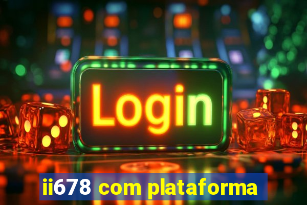 ii678 com plataforma