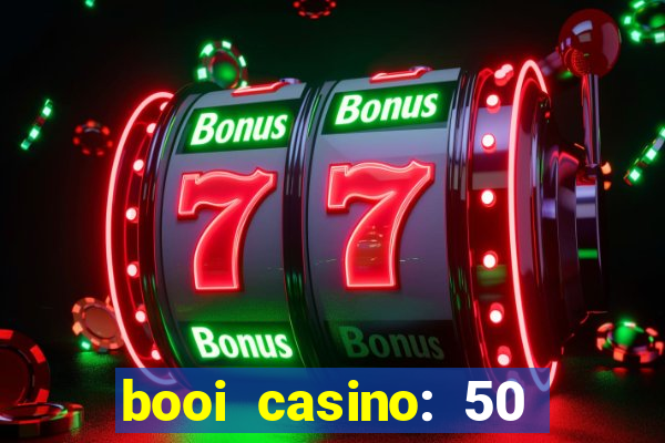 booi casino: 50 free spins no deposit