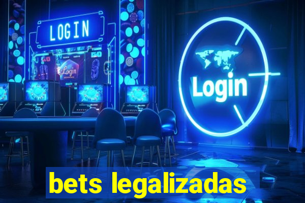 bets legalizadas