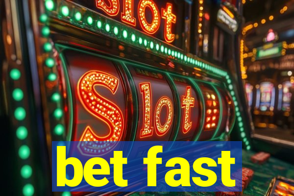 bet fast