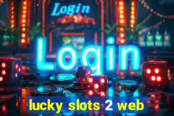 lucky slots 2 web