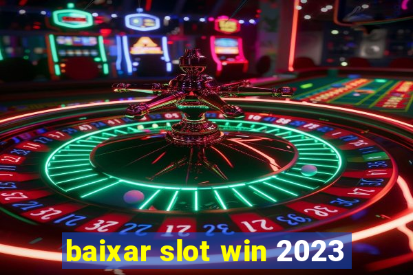 baixar slot win 2023