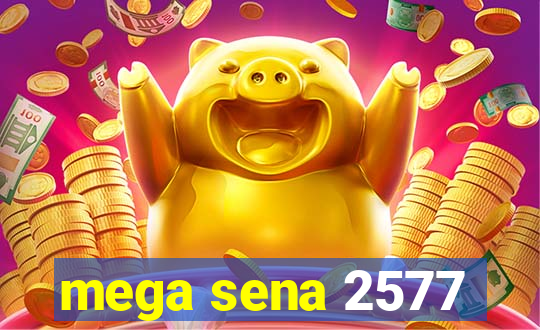 mega sena 2577