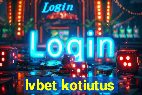 lvbet kotiutus