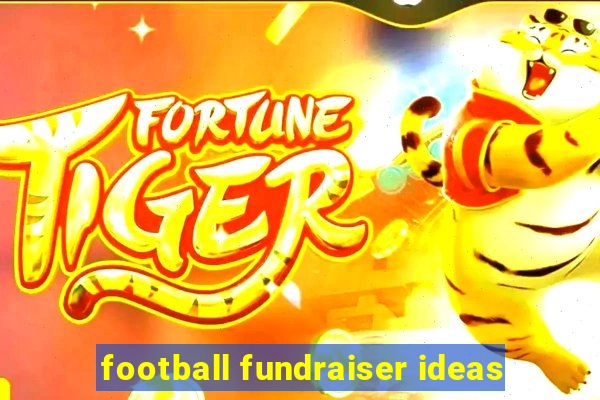 football fundraiser ideas