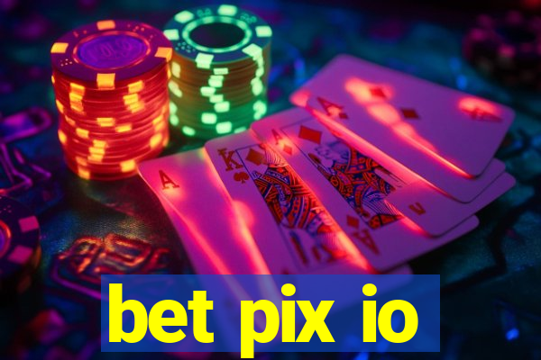 bet pix io