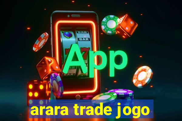 arara trade jogo