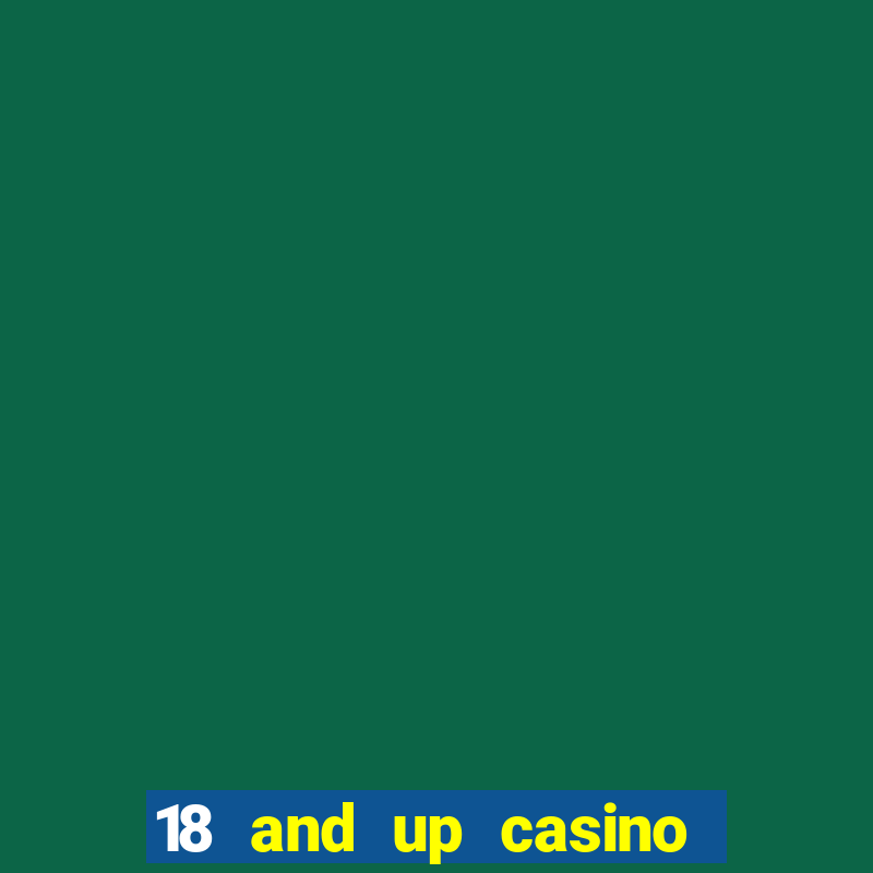 18 and up casino washington state