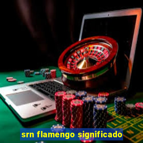 srn flamengo significado