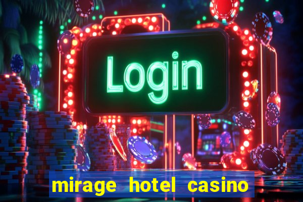 mirage hotel casino in las vegas