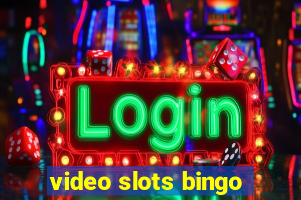 video slots bingo