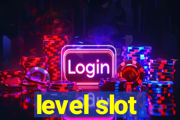 level slot