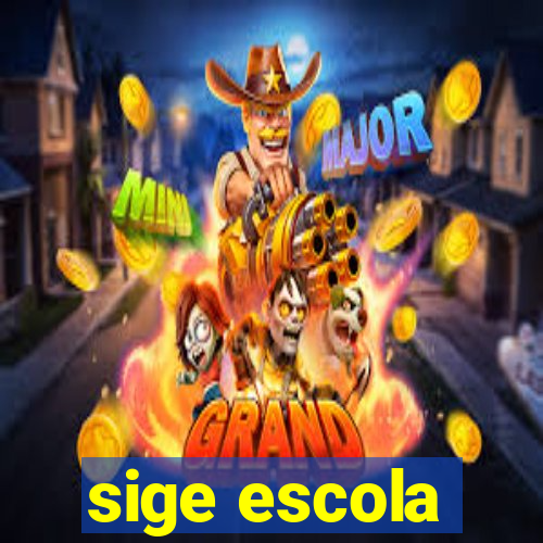 sige escola