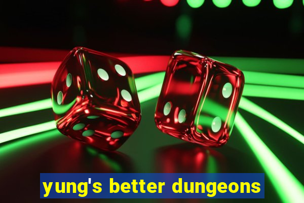 yung's better dungeons