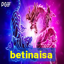 betinaisa